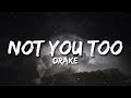 Drake - Not You Too ft. Chris Brown Lyrics