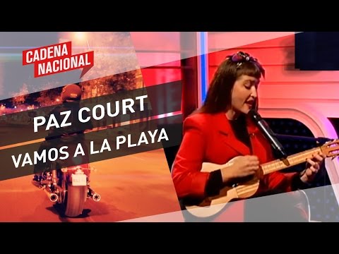 Paz Court - Vamos a la Playa // Cadena Nacional