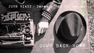 John Hiatt - Come Back Home [Audio Stream]