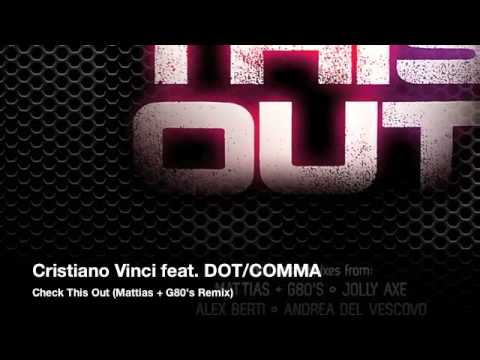 Cristiano Vinci feat. DOT/COMMA - Check This Out (Mattias + G80's Remix)