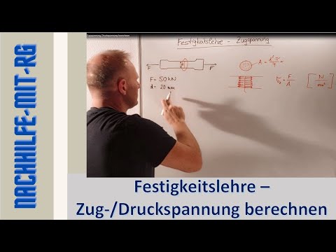 Festigkeitslehre | Zugspannung berechnen | Druckspannung berechnen | mechanische Spannung