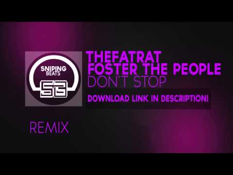 Foster The People - Don't Stop [TheFatRat Remix]