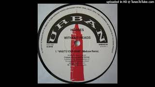 Horses Without Heads - What's Your Name (Madcow Remix)