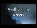 A million little pieces - Placebo (Letra y traducción ...