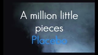 A million little pieces - Placebo (Letra y traducción)