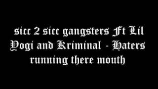 sicc 2 sicc gangsters Ft Lil Yogi and Kriminal - Haters running there mouth