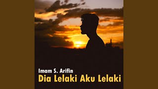 Download lagu Dia Lelaki Aku Lelaki mp3