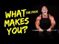 What The F*ck Makes YOU... The Guy That You Want to Be