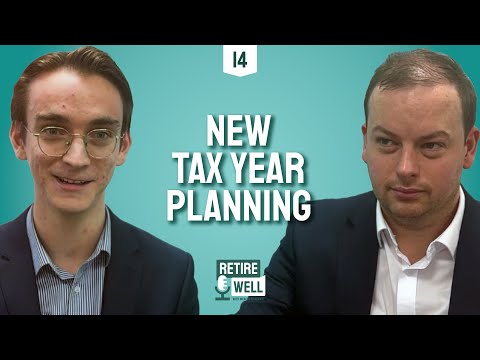 14: New Tax Year - Retirement & Tax Planning in 2025