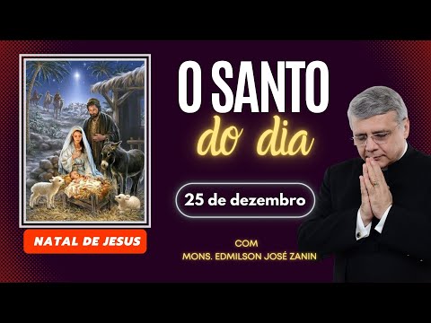 SAINT OF THE DAY - DECEMBER 25: CHRISTMAS OF JESUS