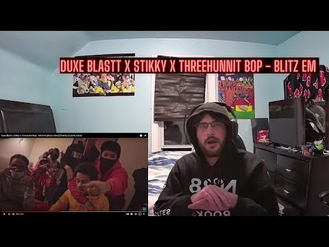 Duxe Blastt x Stikky x Threehunnit Bop - Blitz Em (Reaction)