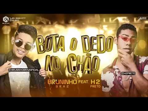 BRUNINHO BRAZ E H2 PRETO-BATA O DEDO NO CHÃO (NA BATIDA DO GEISON)