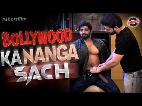 BOLLYWOOD KA NANGA SACH |BAD*SS | Short Film | Be Safe