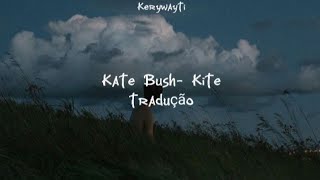 Kite- Kate Bush [Legendado/Tradução]