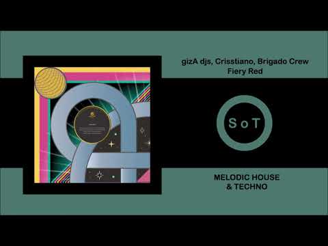 gizA djs, Crisstiano, Brigado Crew - Fiery Red (Original Mix) [Melodic House & Techno] [Eklektisch]