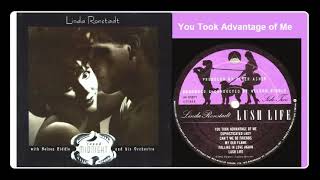 Linda Ronstadt - You Took Advantage of Me