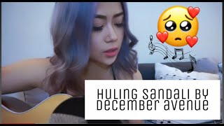 Huling Sandali - December Avenue cover by Thea Natividad (Tayo sa Huling Buwan ng Taon OST)