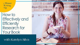 How To Effectively And Efficiently Research For Your Book - 1 Minute Writing Tip #18
