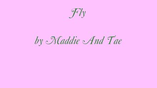 Maddie and Tae   Fly Lyrics