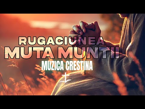 Biblioteca Creștină - Rugăciunea mută munții 