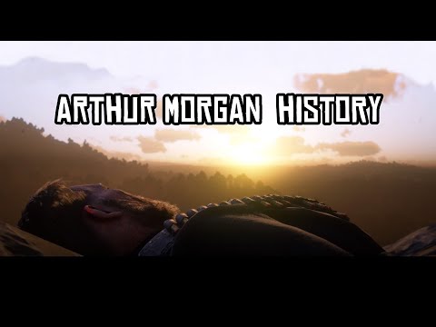 Arthur Morgan - History (Reupload)