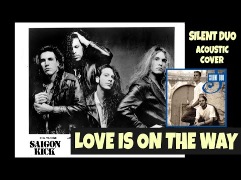 Love Is On The Way • Saigon Kick • Acoustic Cover