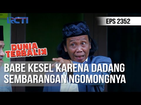 Dunia Terbalik - Babe Kesel Sama Dadang, Wah Habis Nih Dadang