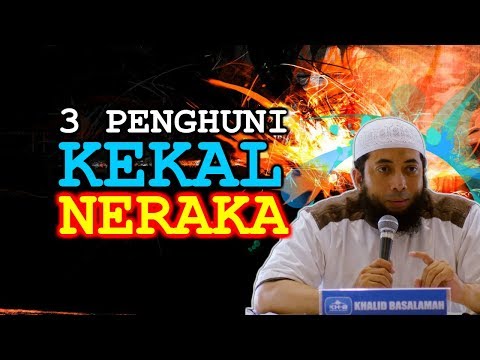 3 Penghuni KEKAL Neraka, Naudzubillah | Ustadz Khalid Basalamah