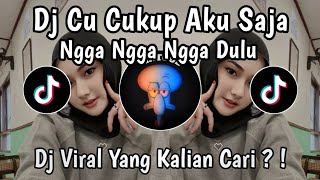 Download lagu DJ CU CUKUP AKU SAJA NGGA NGGA NGGA DULU POKOKNYA HARUS KAMU VIRAL TIKTOK 2025 mp3