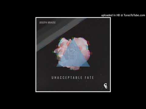 Joseph Krause - Unacceptable Fate (Original Mix) [ melodic house techno 2019]