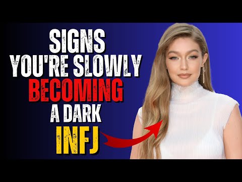Is Your Personality Type Changing? 10 Signs of a Dark INFJ
