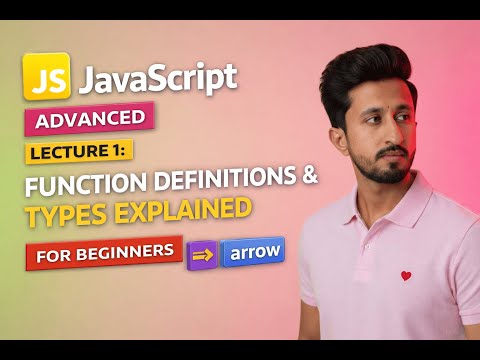 Advanced Javascript Lecture 1 Function Definitions Types Explained