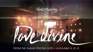 "Love Divine" from New Life Worship STRONG GOD (OFFICIAL RESOURCE VIDEO)