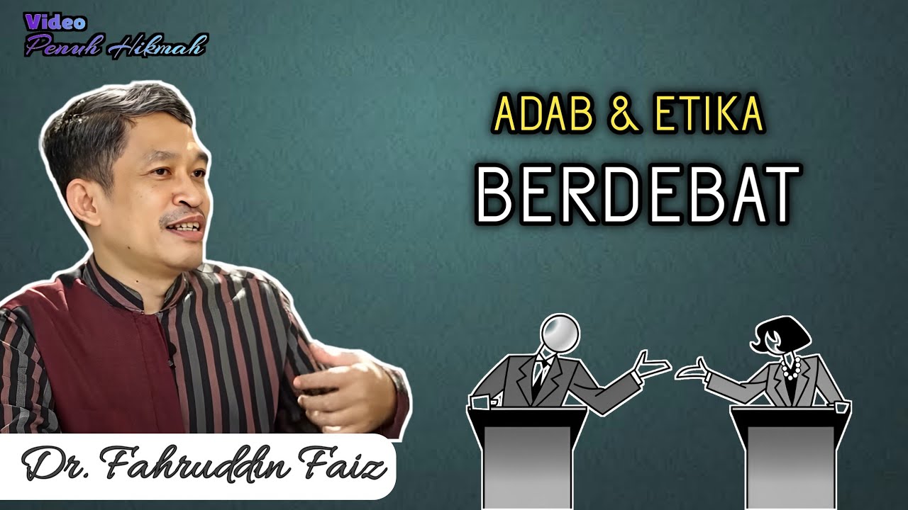 ADAB DAN ETIKA BERDEBAT - NGAJI FILSAFAT DR FAHRUDDIN FAIZ - @video-penuh-hikmah