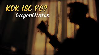 Download lagu KOK ISO YO - GuyonWaton (Coverpanjiahriff) New version mp3 Download lagu KOK ISO YO - GuyonWaton (Coverpanjiahriff) New version mp3
