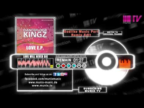 Dancefloor Kingz feat. Juna - Love Will Never Die (Godlike Music Port Remix Edit)