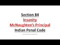Section 84 IPC I Insanity I Unsoundness Of Mind I McNaughten S Principal I