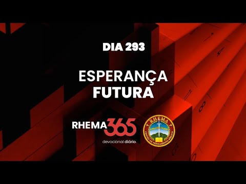 DIA 293 | ESPERANÇA FUTURA | ISAÍAS 15-20 | MARCO OLIVEIRA
