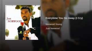 Norwood Young - Everytime You Go Away (I Cry)