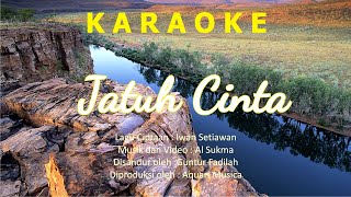 Download lagu KARAOKE - JATUH CINTA | Cipt: Iwan Setiawan | Musik & Video : Al Sukma | Disandur: Guntur Fadilah mp3