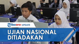 Ujian Nasional Ditidakan akibat Dampak Wabah Corona, Kelulusan Ditentukan dari Nilai Rapor