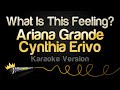 Ariana Grande Cynthia Erivo What Is This Feeling Karaoke Version