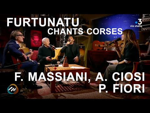 Furtunatu - F. Massiani, A. Ciosi, P. Fiori - Chants corses