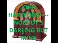 JOHN HARTFORD    NOBODY'S DARLING BUT MINE