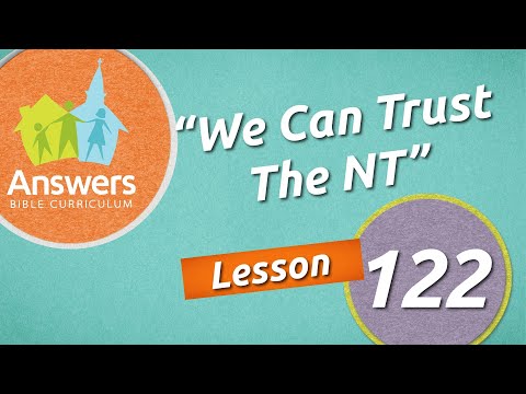 We Can Trust the New Testament | Answers Bible Curriculum: Lesson 122