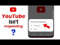 YouTube Isn T Responding Problem YouTube App Nahi Chal Rahi