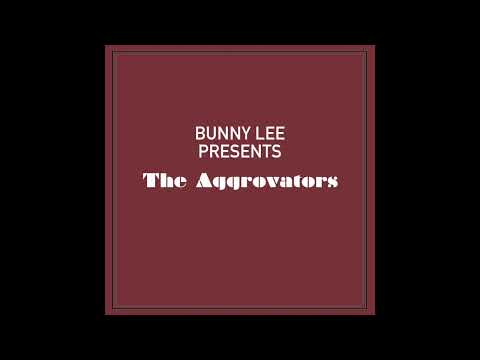 Bunny Lee Presents The Aggrovators