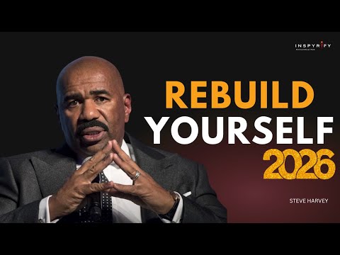 REBUILD YOURSELF IN 2026 | New Year's Motivation - Steve Harvey Motivational Speech #selfgrowth