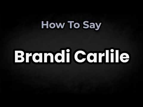 How To Pronounce Brandi Carlile? (CORRECTLY) Meaning & Pronunciation