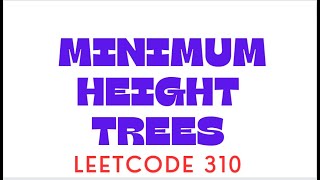 YouTube video 'Minimum Height Trees |Leetcode 310|310. Minimum Height Trees | leetcode Minimum Height Trees'